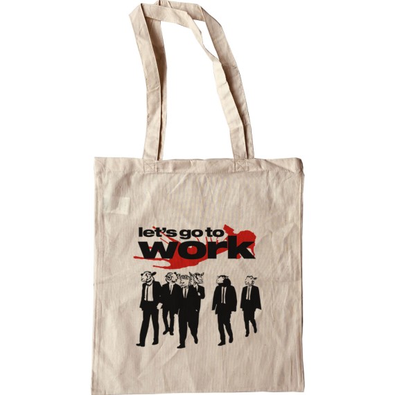 Let's Go To Work Tote Bag