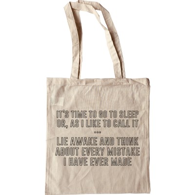 Lie Awake And Think About Every Mistake I Have Ever Made Tote Bag