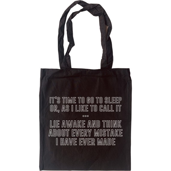 Lie Awake And Think About Every Mistake I Have Ever Made Tote Bag