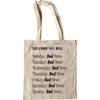 Life Under Tory Rule Tote Bag