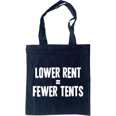 Lower Rent = Fewer Tents Tote Bag