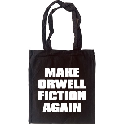 Make Orwell Fiction Again Tote Bag