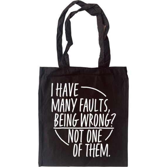 I Have Many Faults Tote Bag