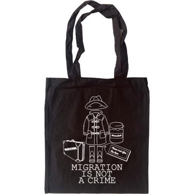 Migration Is Not A Crime Tote Bag