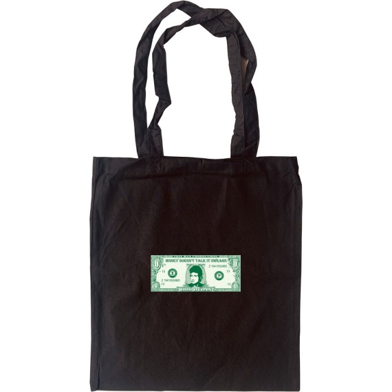 Money Doesn't Talk It Swears Tote Bag