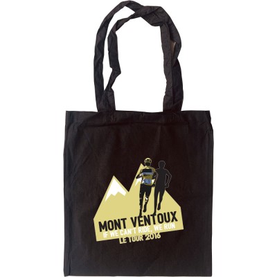 Mont Ventoux: If We Can't Ride, We Run Tote Bag