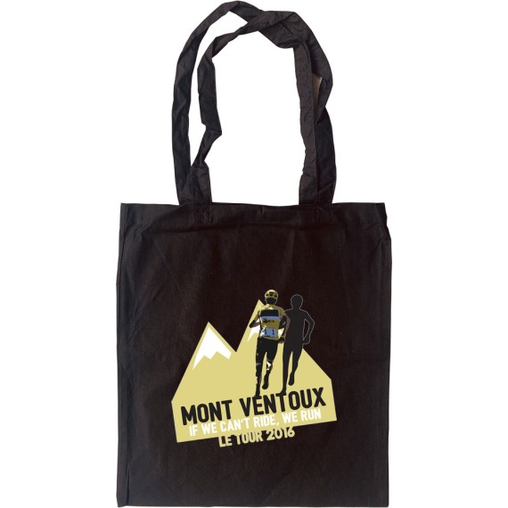 Mont Ventoux: If We Can't Ride, We Run Tote Bag