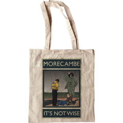 Morecambe: It's Not Wise Tote Bag