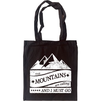 The Mountains Are Calling and I Must Go Tote Bag