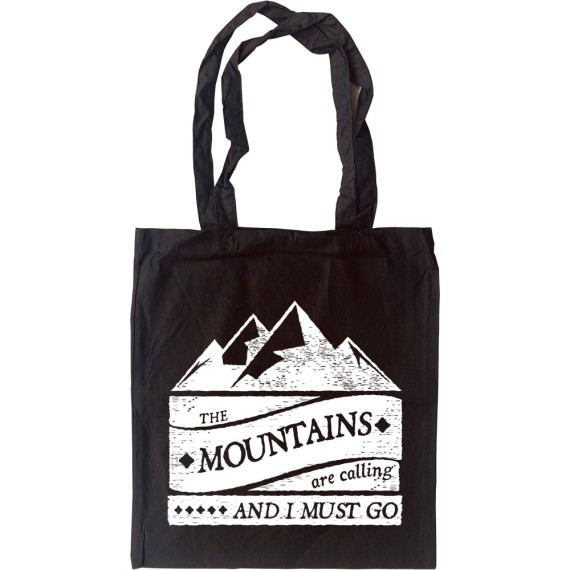 The Mountains Are Calling and I Must Go Tote Bag