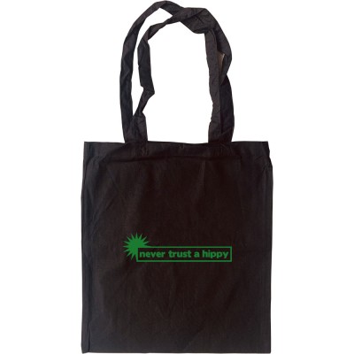 Never Trust A Hippy Tote Bag