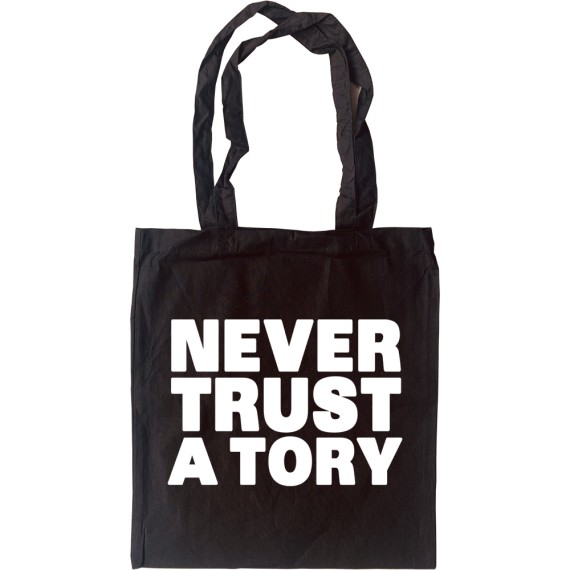 Never Trust A Tory Tote Bag