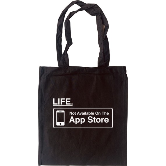 Life: Not Available On The App Store Tote Bag