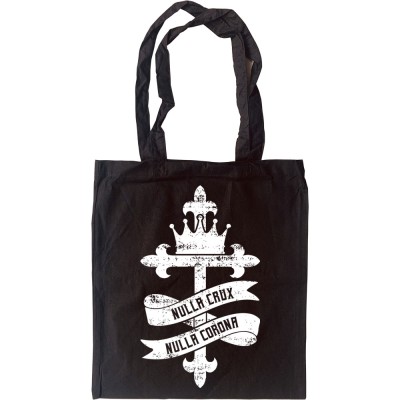 Nulla Crux, Nulla Corona Tote Bag