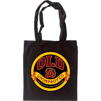 Old And Unimproved Tote Bag