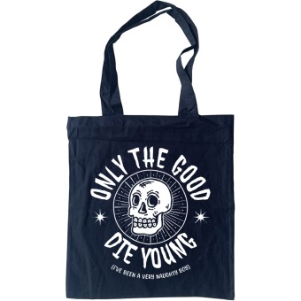 Only the Good Die Young (I've Been a Very Naughty Boy) Tote Bag