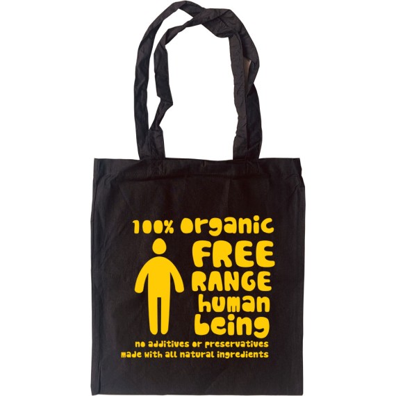 100% Organic Free Range Human Being Tote Bag
