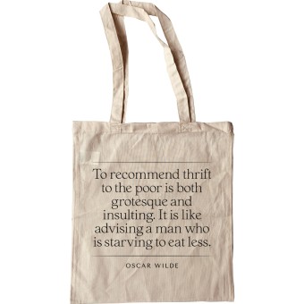 Oscar Wilde "To Recommend Thrift to the Poor" Quote Tote Bag