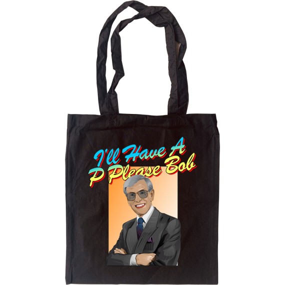 Bob Holness: "I'll Have A 'P' Please Bob!" Tote Bag
