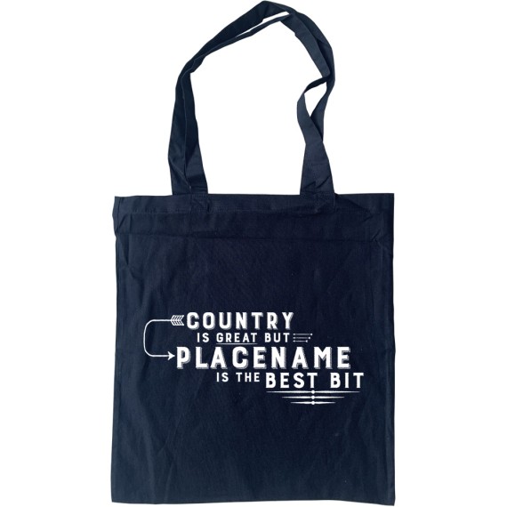 Personalised Country is Great But Place is the Best Bit Tote Bag