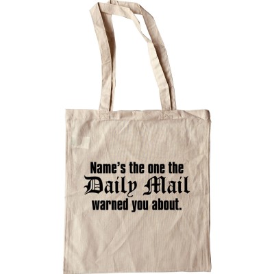 Personalised I'm The One The Daily Mail Warned You About Tote Bag