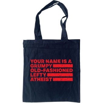 Personalised Grumpy Old-Fashioned Lefty Atheist Tote Bag