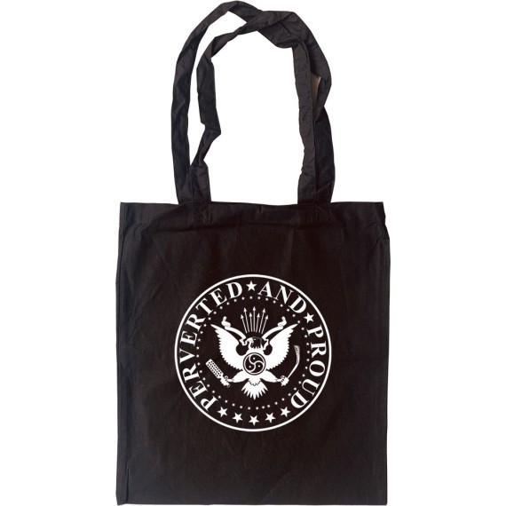 Perverted and Proud Tote Bag
