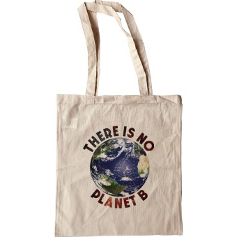 There Is No Planet B (Colour) Tote Bag