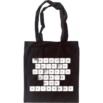 Problem Exists Between Chair and Keyboard Tote Bag