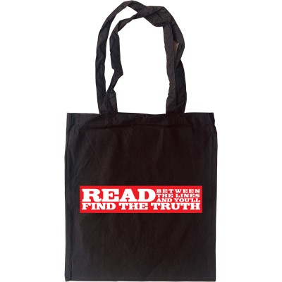 Read Between the Lines and You Will Find the Truth Tote Bag