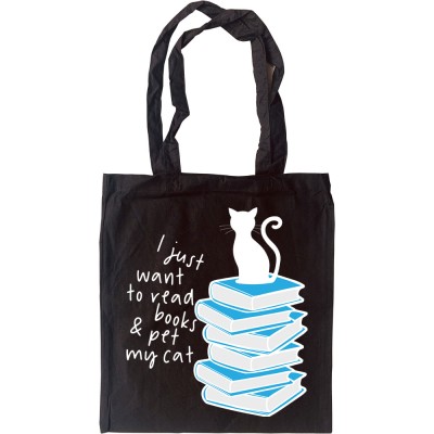 I Just Want to Read Books and Pet My Cat Tote Bag