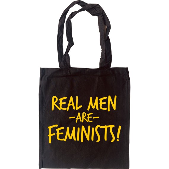 Real Men Are Feminists Tote Bag