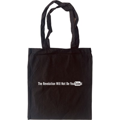The Revolution Will Not Be YouTubed Tote Bag