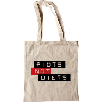 Riots Not Diets Tote Bag