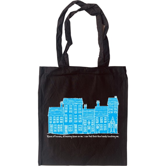 Rows Of Houses, All Bearing Down On Me Tote Bag