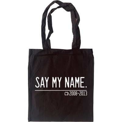 Say My Name Tote Bag