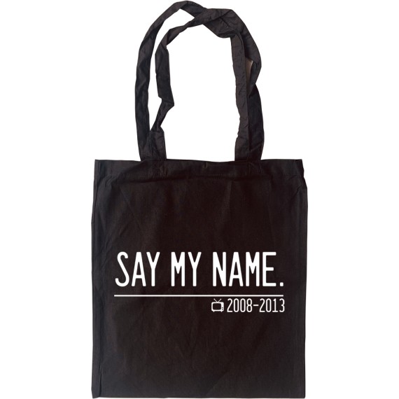 Say My Name Tote Bag