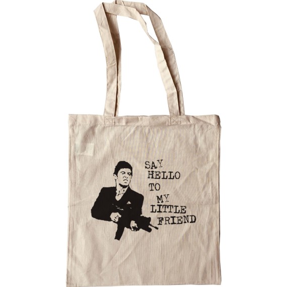 Say Hello To My Little Friend Tote Bag
