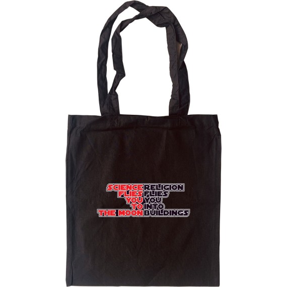 Science Flies you to the Moon, Religion Flies You Into Buildings Tote Bag