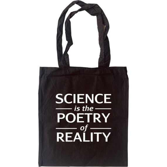 Science Is The Poetry Of Reality Tote Bag