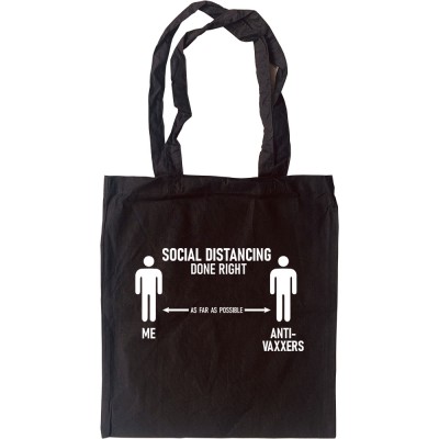 Social Distancing Done Right (Anti-Vaxxers) Tote Bag