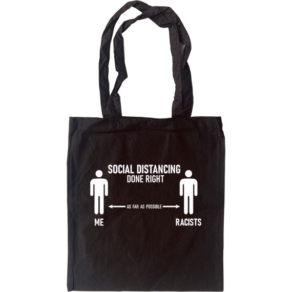 Social Distancing Done Right (Racists) Tote Bag