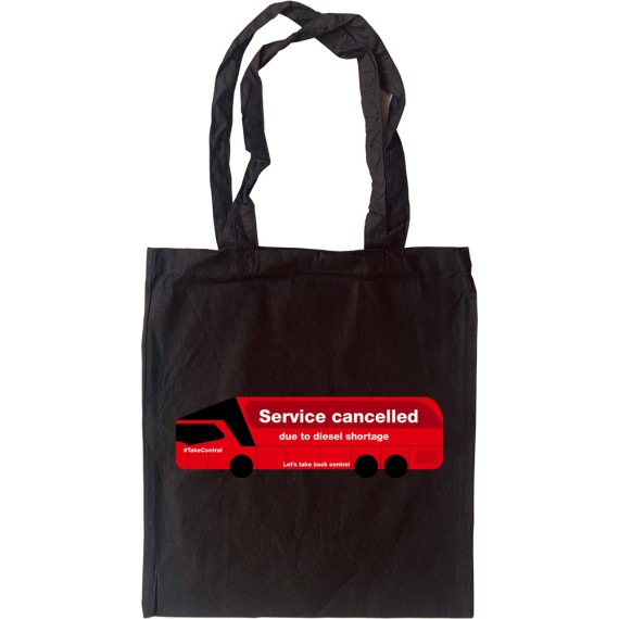 Service Cancelled Due To Diesel Shortage (Brexit Bus) Tote Bag