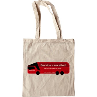 Service Cancelled Due To Diesel Shortage (Brexit Bus) Tote Bag