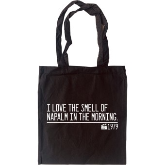 I Love The Smell Of Napalm In The Morning Tote Bag