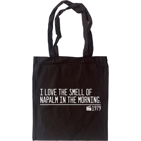 I Love The Smell Of Napalm In The Morning Tote Bag