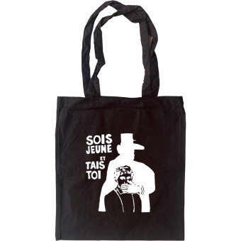 Sois Jeune et Tais Toi Tote Bag