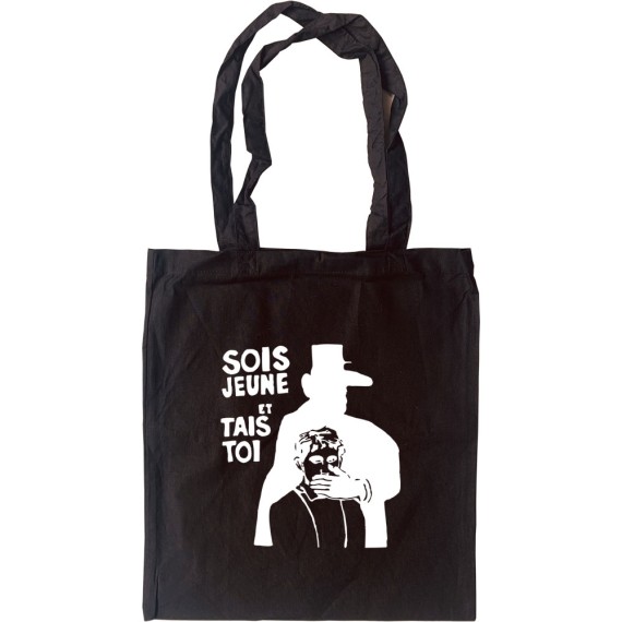 Sois Jeune et Tais Toi Tote Bag