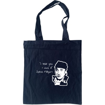 Spike Milligan "I Told You I Was Ill" Tote Bag