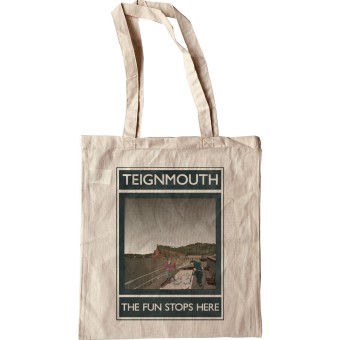 Teignmouth: The Fun Stops Here Tote Bag